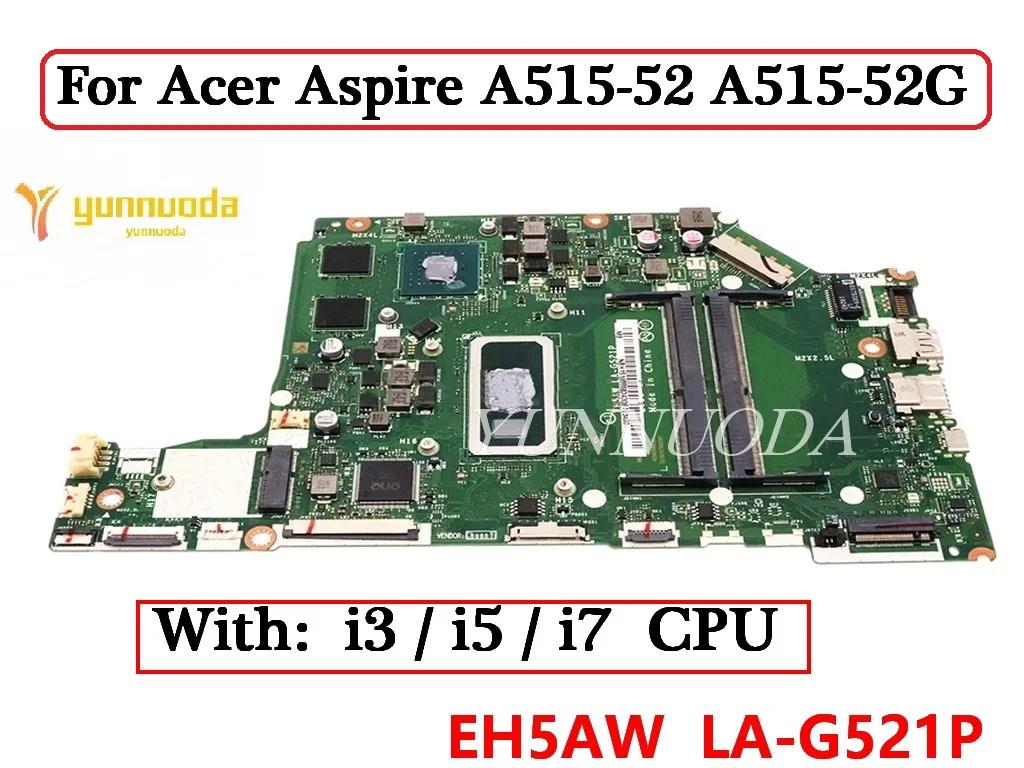 ̼ ƽ̾ A515-52 A515-52G Ʈ  EH5AW LA-G521P, i3 i5 i7 8th CPU MX150 2G GPU DDR4 100% ׽Ʈ Ϸ